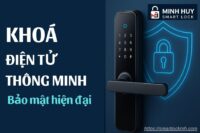 Khóa điện tử thông minh Minh Huy Smart Lock – Giải pháp an ninh hiện đại cho ngôi nhà Việt